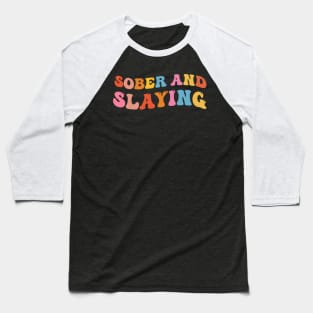 Sober and Slaying funny alcohol fighter Baseball T-Shirt